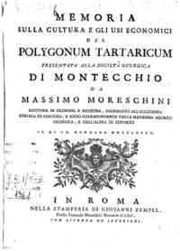 Memoria sulla cultura e gli usi economici del Polygonum Tartaricum presentata alla societa Georgica di Montecchio da Massimo Moreschini dottore in filosofia e medicina, ... il di 20. gennaro 1785