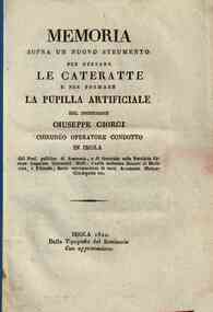 Memoria sopra un nuovo strumento per operare le cateratte e per formare la pupilla artificiale del professore Giuseppe Giorgi ..