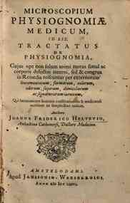 Microscopium physiognomiae medicum, id est, tractatus de physiognomia, cujus ope non solum animi motus simul ac corporis defectus interni, sed & congrua iis remedia noscuntur per externorum lineamentorum, formarum, colorum, odorum, saporum, domiciliorum 