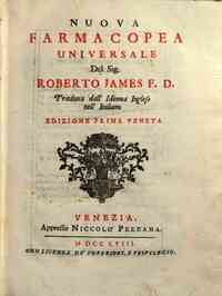Nuova farmacopea universale del sig. Roberto James F.D. tradotta dall'idioma inglese nell'italiano