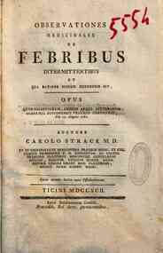 Observationes medicinales de febribus intermittentibus et qua ratione eisdem medendum sit ... Auctore Carolo Strack ..