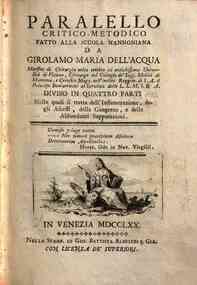 Paralello [!] critico-metodico fatto alla scuola nannoniana da Girolamo Maria Dell'Acqua maestro di chirurgia nella celebre ed antichissima Università di Vienna ... diviso in quattro parti nelle quali si tratta dell'infiammazione, degli ascessi, della g