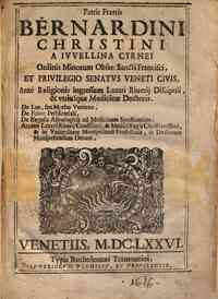 Patris Fratris Bernardini Christini a Iuuellina Cyrnei Ordinis Minorum Obser: Sancti Francisci, et privilegio senatus Veneti Civis ante religionis ingressum Lazari Riuerij discipuli & vtriusque madicinae doctoris de lue seu Morbo veneto; De febre pestile