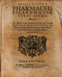 Gregor. Horsti, d. Pharmaceuticarum exercitationum decas. In qua de simplicium et compositorum medicamentorum natura, nec non eorundem praeparatione tam Galenica, quam Spagyrica, dextroque usu, compendiose tractatur