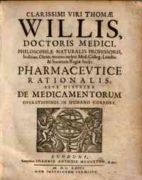 Clarissimi viri Thomæ Willis ... Pharmaceutice rationalis, sive diatriba de medicamentorum operationibus in humano corpore