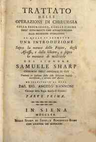 Ricerche critiche sopra lo stato presente della chirurgia. Opera del Sig. Samuele Sharp ... tradotta in italiano, ed illustrata di note dal sig. Angelo Nannoni ... Per servir di seguito al trattato delle operazioni di chirurgia del suddetto sig. Sharp ..