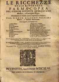 Le ricchezze della riformata farmacopea del signor Giuseppe Quercetano medico, e consiglier regio