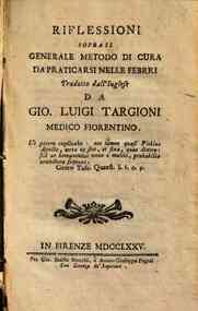 Riflessioni sopra il generale metodo di cura da praticarsi nelle febrri [!] tradotto dall'inglese da Gio. Luigi Targioni medico fiorentino
