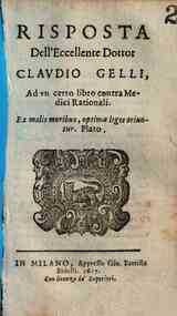 Risposta dell'eccellente dottor Claudio Gelli, ad vn certo libro contra medici rationali