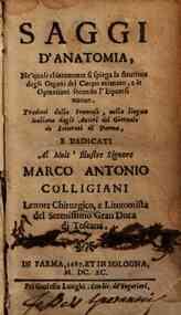 Saggi d'anatomia, ne'quali chiaramente si spiega la struttura degli organi del corpo animato, e le operationi secondo l'hipotesi nuoue. Tradotti dalla francese, nella lingua italiana dagli autori del Giornale de Letterati di Parma, e dedicati al molt'ill