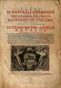 Saggi di naturali esperienze fatte nell'Accademia del Cimento, sotto la protezione del Serenissimo Principe Leopoldo di Toscana ..