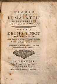 Saggio sopra le malattie delle persone del gran mondo. Opera del sig. Tissot ... trasportata in lingua italiana dalla seconda edizione francese