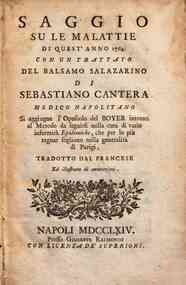 Saggio su le malattie di quest'anno 1764 con un trattato del balsamo salazarino di Sebastiano Cantera medico napoletano; si aggiunge l'opuscolo del Boyer intorno al metodo da seguirsi nella cura di varie infermita epidemiche, che per lo piu regnar soglio
