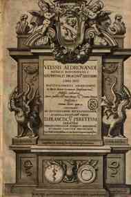 Vlyssis Aldrouandi patricii Bononiensis Serpentum, et draconum historiæ libri duo Bartholomæus Ambrosinus in patrio Bonon Gymnasio simplicium med. professor ordinarius, horti publici, nec non musęi ill.mi senatus Bonon. pręfectus summo labore opu