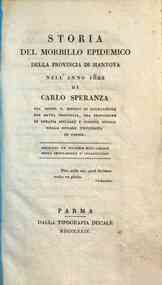 Storia del morbillo epidemico della provincia di Mantova nell'anno 1822 di Carlo Speranza; aggiunto un giudizio med.-legale sopra imputazione d'infanticidio