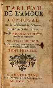 Tableau de l'amour conjugal, ou La giniration de l'homme. Divisi en quatre parties. Par M. Nicolas Venette. docteur en medicine