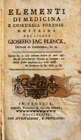 Tossicologia, ossia Dottrina intorno i veleni ed i loro antidoti del Signor Gio.fo Jac.po Plenck ... Tradotta dall'originale latino in italiano
