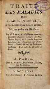 Traite des maladies des femmes en couche, auec la methode de les guerir; fait par ordre du Ministere. Par M. Raulin