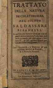 Trattato della natura de' cibi, et del bere, del signor Baldassare Pisanelli. In cui non solo tutte le virtu, & vitij di quelli minutamente si palesano, ma anco i rimedij per correggere i loro difetti, & per apparecchiarli per vso del vitto s'insegnano .
