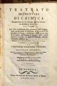 Trattato elementare di chimica presentato in un ordine nuouo dietro le scoperte moderne; con figure del sig. Lauoisier dell'Accademia delle Scienze della Societa reale di medicna, ... Recato dalla francese nell'italiana favella e corredato di annotazioni