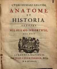 Uteri humani grauidi anatome et historia authore Wilhelmo Noortwyk