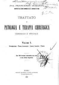 Trattato di patologia e terapia chirurgica generale e Speciale : Vol. I, parti I-III