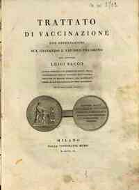 Trattato di vaccinazione con osservazioni sul giavardo e vajuolo pecorino del dottore Luigi Sacco ... Con quattro tavole miniate
