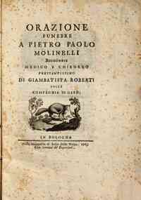 Orazione funebre a Pietro Paolo Molinelli bolognese medico e chirurgo prestantissimo di Giambattista Roberti ..