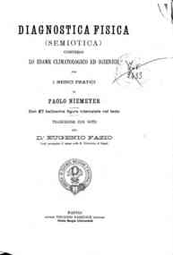 Diagnostica fisica (Semiotica) : *compreso lo esame climatologico ed igienico per i medici pratici / di Paolo Niemeyer, traduzione con note \di! Eugenio Fazio