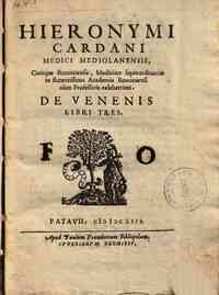Hieronymi Cardani medici Mediolanensis ... *De venenis libri tres