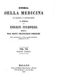 Storia della medicina in aggiunta e continuazione ... - Vol. 7, parte 3 / scritta dal Dottor Francesco Freschi