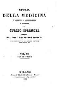 Storia della medicina in aggiunta e continuazione ... - Vol. 7, parte 1 / scritta dal Dottor Francesco Freschi