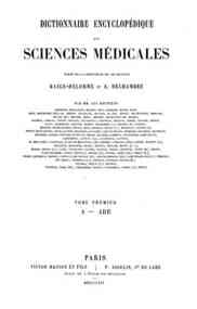 Dictionnaire encyclopédique des sciences médic... - 1 / par Mm. le docteurs Axenfeld, ..