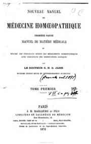 Nouveau manuel de médecine homoeopathique - 1: Manuel de matière médicale, ou Résumé d... - 2 / par le docteur G. H. G. Jahr