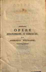Opere di Ambrogio Bertrandi professore di chirurgi... - Tomo 1