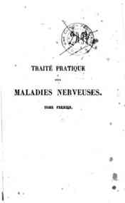 Traite pratique des maladies nerveuses / par C. M.... - 1 / par C.-M.-S. Sandras