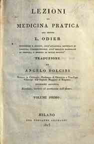Lezioni di medicina pratica del signor L. Odier ... traduzione di Angelo Dolcini ... Volume primo [-secondo]