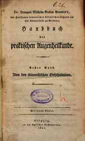 *Handbuch der praktischen Augenheilkunde / Traugot... - Erster Band: Von den *idiopathischen Ophthalmieen / Traugott Wilhelm Gustav Benedict