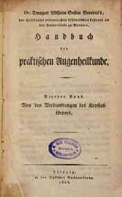 *Handbuch der praktischen Augenheilkunde / Traugot... - Vierter Band: Von den *Verdunklungen des Krystallkörpers / Traugott Wilhlelm Gustav Benedict