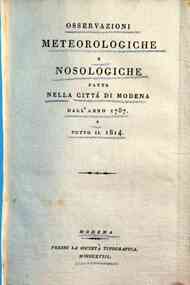 Osservazioni meteorologiche e nosologiche fatte nella citta di Modena dall'anno 1787. a tutto il 1814