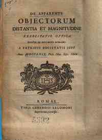 De apparente objectorum distantia et magnitudine exercitatio optica habita in collegio romano a patribus societatis Jesu anno 1769. prid. non. sept. hora
