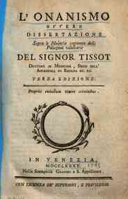 L'onanismo ovvero Dissertazione sopra le malattie cagionate dalle polluzioni volontarie del signor Tissot ..