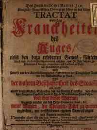 *Tractat von den Kranckheiten des Auges: nebst den erfoderten Genees-Mitteln, durch viele physicalische Experimenten erläutert: von Hn. Joh. Palfyn ... 