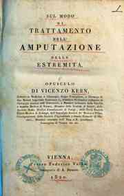 *Sul modo di trattamento nell'amputazione delle estremita. Opuscolo di Vincenzo Kern, dottore in medicina e chirurgia ..