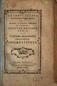 Antonii Scarpa ... De structura fenestrae rotundae auris, et de tympano secundario anatomicae observationes