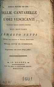 *Della natura ed uso delle cantarelle e dei vescicanti trattato medico-istorico-pratico del dottore Ernesto Setti ..