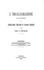 L'imbalsamazione e le scoperte di Girolamo Segato e Paolo Gorino / pel prof. F. Cintolesi