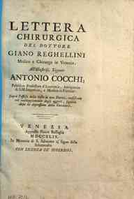 *Lettera chirurgica del dottore Giano Reghellini medico e chirurgo in Venezia. All'illustriss. signore Antonio Cocchi... sopra l'offesa della vista in una donna, consistente nel raddoppiamento degli oggetti, seguita dopo la depressione della cataratta
