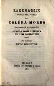 *Ragguaglio storico terapeutico del colera-morbo sino alla meta d'ottobre 1831 secondo fonti autentici ed atti governativi / del dottore Pietro Lichtenthal