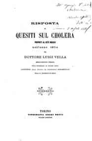 *Risposta ai quesiti sul cholera proposti al ceto medico nell'anno 1854 / del Dottore Luigi Vella